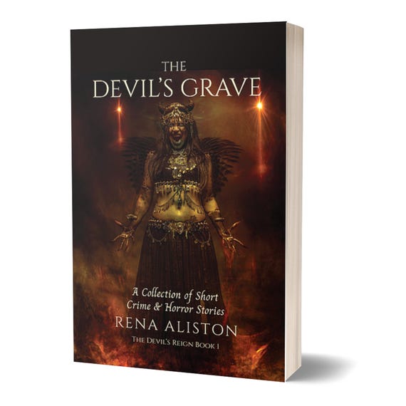 The Devil's Grave: A Collection of Short Crime & Horror Stories by Rena Aliston Paperback The Devil's Reign Book 1