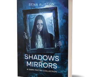 Shadows and Mirrors: A Dark Poetry Collection by Rena Aliston Paperback