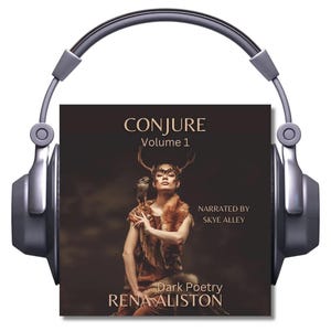 May include: The cover of "Conjure Volume 1" audiobook, showing a woman with antlers and a bird. Text includes "Conjure Volume 1", "Narrated by Skye Alley", and "Dark Poetry Rena Aliston". The background is dark, with the image framed by headphones.