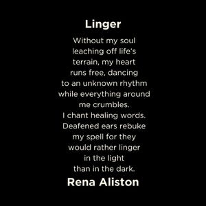 May include: A black background with white text. The word "Linger" is at the top, followed by a poem. The poem's author, Rena Aliston, is listed at the bottom. The text is in a clean, sans-serif font.