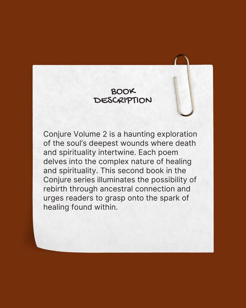 May include: A white paper with the text "BOOK DESCRIPTION" and a description of "Conjure Volume 2" attached with a silver paper clip. The text describes a book exploring themes of death, spirituality, and healing.