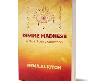 Divine Madness: A Dark Poetry Collection by Rena Aliston Paperback Gothic Poetry