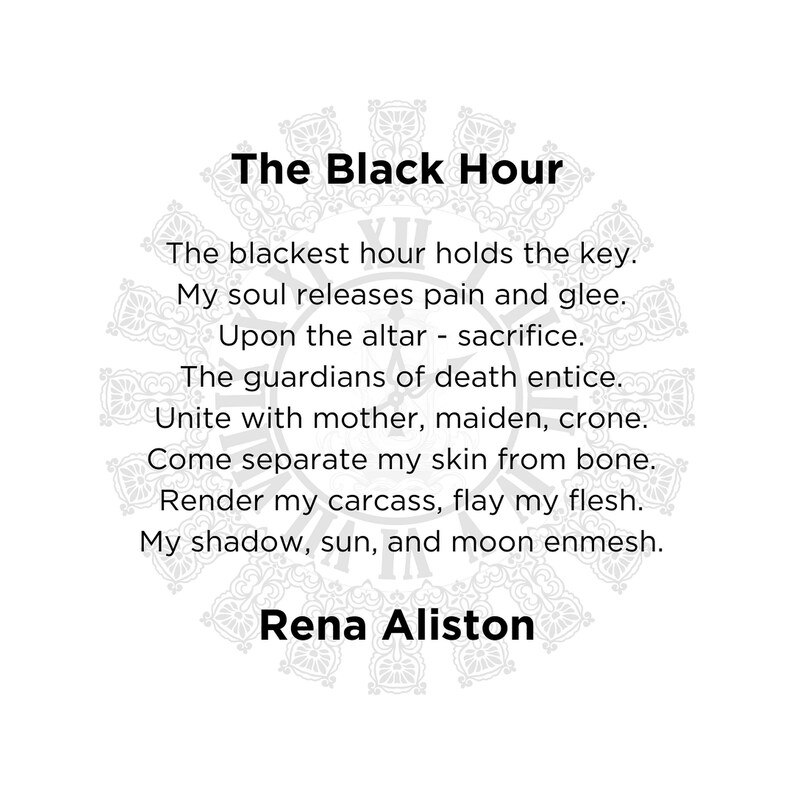 Puede incluir: Fondo blanco con el texto "The Black Hour" y un poema de Rena Aliston. El poema incluye versos como "My soul releases pain and glee" y "Unite with mother, maiden, crone."