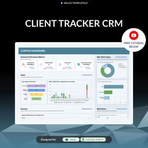 May include: A digital Client Tracker CRM dashboard interface featuring business performance metrics, sales pipeline bar charts, revenue graphs, and client type pie charts. The layout includes text labels like Clientele Dashboard and Free Tutorial Below.