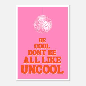Real Housewives of New York City Inspired Poster Print - &quot;Be Cool, Don&#39;t Be All Like Uncool&quot; - Luann de Lesseps Quote