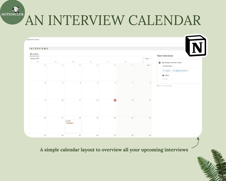 May include: A digital calendar interface with the text "AN INTERVIEW CALENDAR" and the Notion logo. The calendar displays a simple layout for January 2023, with a highlighted date and the text "JOB 1 Interviews". The text "A simple calendar layout to overview all your upcoming interviews" is also present.