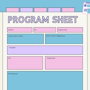 May include: A program sheet with a light blue and pink color scheme. The title "PROGRAM SHEET" is at the top. It includes fields for client information, goals, targets, procedures, and reinforcement. A small clipboard graphic is in the upper right corner.