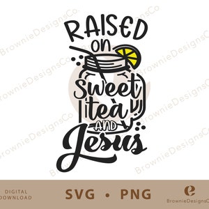 Raised On Sweet Tea and Jesus Shirt Design PNG, SVG, Christian shirt design