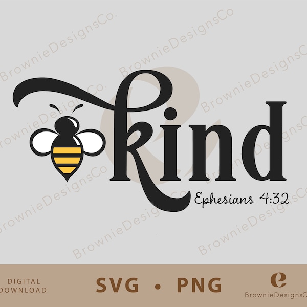 Be Kind Shirt Design PNG, SVG, Christian Shirt Design, Ephesians 4:32, Scripture Shirt, Bee Shirt