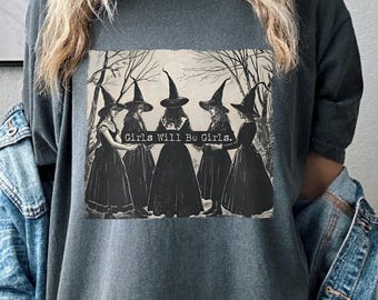 Vintage Girls Will Be Girls Witch Comfort Colors Shirt, Funny Witch Vintage Shirt, Vintage Halloween Women Shirt, Witchy Vibes Shirt