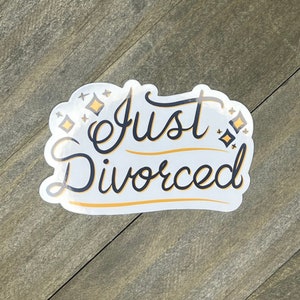 Just Divorced Sticker 3 Inch, Fun, Funny, Gift for Her, Gift for Him, Vinyl Sticker, Glossy Sticker, Waterproof