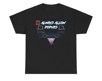 Sempre permitir pop-ups – camiseta unissex de algodão pesado