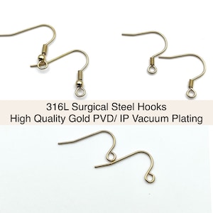May include: Gold-plated surgical steel earring hooks. 316L Surgical Steel Hooks High Quality Gold PVD/ IP Vacuum Plating.