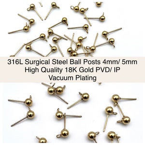 10Pcs- 316L Surgical Steel, High Quality 18K Real Gold PVD/ IP Vacuum Plating, 5mm/ 4mm Ball Stud posts, Jewelry Making, Supplies, Findings