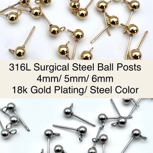 10Pcs- 316L Surgical Grade Steel Pin, 18K Gold plating/ Steel color- 6mm/ 5mm/ 4mm Ball Stud posts, Jewelry Making, Supplies, Findings