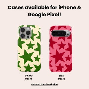 May include: Two phone cases with star patterns. The left case is cream with dark green stars for an iPhone. The right case is pink with dark red stars for a Google Pixel. Text reads: Cases available for iPhone & Google Pixel! Links on the description.