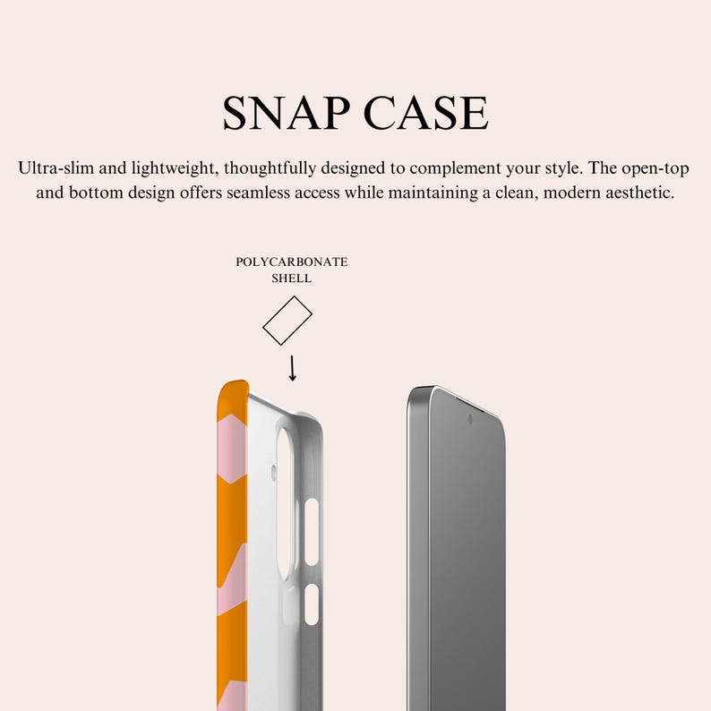 May include: A snap case phone cover featuring a geometric orange and pink pattern on the side. The text reads SNAP CASE, Ultra-slim and lightweight, thoughtfully designed to complement your style. The open-top and bottom design offers seamless access while maintaining a clean, modern aesthetic. POLYCARBONATE SHELL.