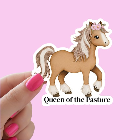Funny Horse Sticker | Queen of the Pasture | Waterproof Horse Sticker | Horse Laptop Sticker | Horse Girl Gift | Equestrian Gift
