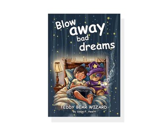 Teddy Bear Wizard - Blow Away Bad Dreams - Children&#39;s Bedtime Story Book