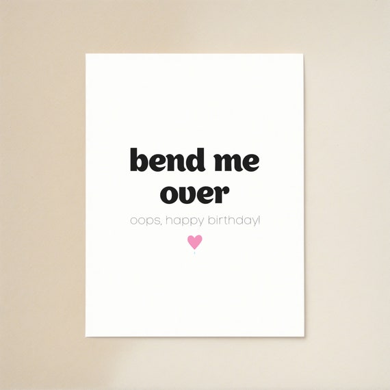 Raunchy Birthday Card for Husband or Boyfriend: Bend Me Over