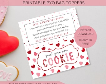 May include: Printable Valentine's Day cookie bag toppers with a red and pink heart pattern. The text reads "PYO Cookie Instructions" and "paint your own COOKIE". Three sizes are included: 4", 5", and 6.5".