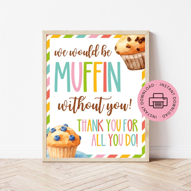 Breakfast Teacher Appreciation Week Sign: Muffin Without You School ...