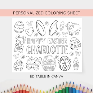 May include: Black and white personalized coloring sheet with the text "HAPPY EASTER CHARLOTTE". The sheet features Easter-themed illustrations including eggs, a bunny, a chick, a butterfly, a basket of eggs, and a lamb. The text "EDITABLE IN CANVA" is also present.