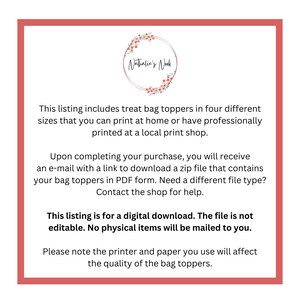 Puede incluir: Una lista de descarga digital para toppers de bolsas de golosinas imprimibles en cuatro tama&ntilde;os diferentes. La lista incluye instrucciones para imprimir en casa o en una imprenta local. El archivo est&aacute; en formato PDF. El texto de la imagen dice: "Esta lista incluye toppers de bolsas de golosinas en cuatro tama&ntilde;os diferentes que puedes imprimir en casa o hacer imprimir profesionalmente en una imprenta local. Al completar tu compra, recibir&aacute;s un correo electr&oacute;nico con un enlace para descargar un archivo zip que contiene tus toppers de bolsas de golosinas en formato PDF. &iquest;Necesitas un tipo de archivo diferente? Ponte en contacto con la tienda para obtener ayuda. Esta lista es para una descarga digital. El archivo no es editable. No se enviar&aacute;n art&iacute;culos f&iacute;sicos a tu direcci&oacute;n. Ten en cuenta que la impresora y el papel que uses afectar&aacute;n la calidad de los toppers de bolsas de golosinas."