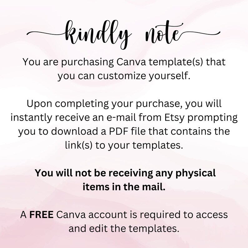 Pu&ograve; includere: Grafica digitale con le parole "kindly note" in elegante scrittura. Il testo spiega l'acquisto di modelli Canva personalizzabili, consegnati via e-mail dopo l'acquisto, senza articoli fisici. &Egrave; richiesto un account Canva gratuito.