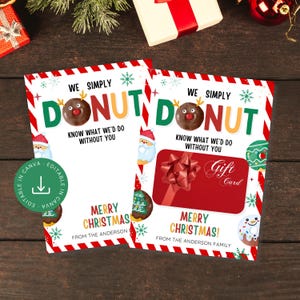 May include: Two Christmas-themed gift cards with a donut theme. The cards have a red and white border, with the words "We Simply Donut Know What We'd Do Without You." One card has a gift card graphic.