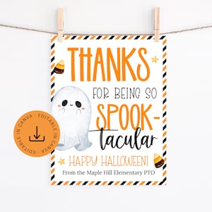 May include: A rectangular Halloween sign with a black and orange striped border. It features a white ghost illustration, candy corn, and the text: THANKS FOR BEING SO SPOOK-TACULAR HAPPY HALLOWEEN! From the Maple Hill Elementary PTO. Includes a circular badge.