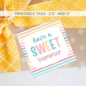 May include: Printable gift tags with a colorful striped border and the text "have a SWEET summer" in a white circle. The tags are 2.5 inches and 3 inches.