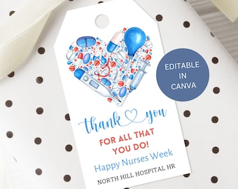 May include: A white gift tag with a blue heart made of medical supplies. The text reads "thank you. FOR ALL THAT YOU DO! Happy Nurses Week NORTH HILL HOSPITAL HR". The tag is editable in Canva.