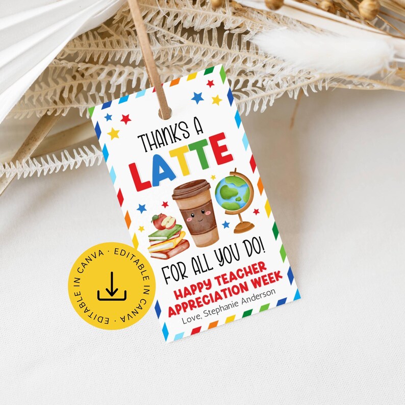 Teacher Appreciation Week Coffee Tag Printable: Thanks a Latte Thank ...