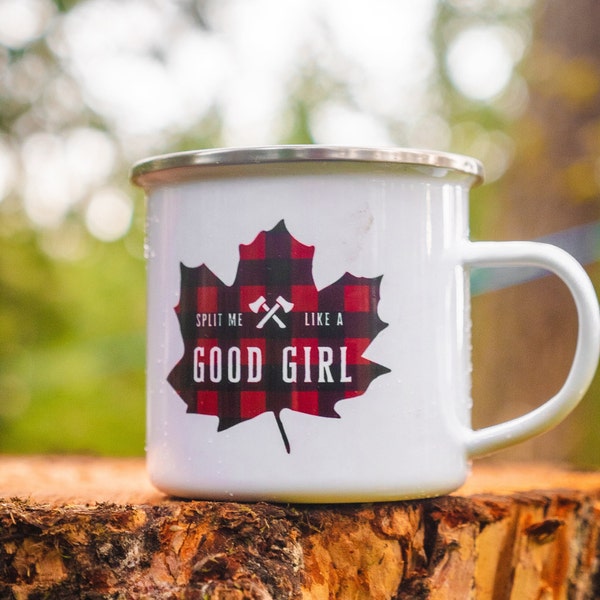 Split Me Like A Good Girl - Camper Mug