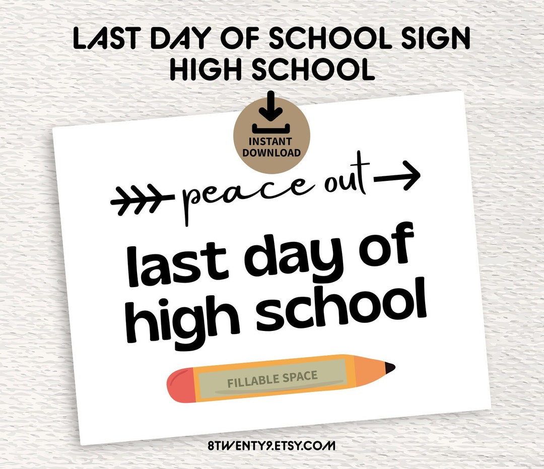 Last Day of School Printable Last Day of School Sign High School - Etsy