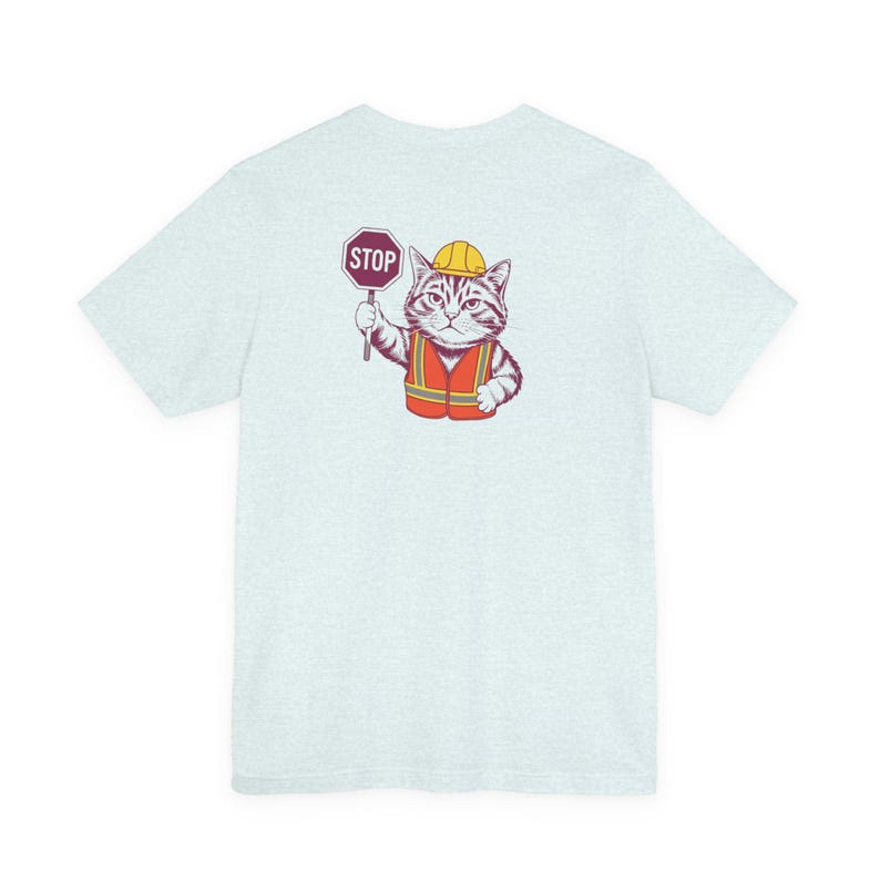 STOP! Cat Construction Worker T-Shirt | Funny Cat Tee image 7