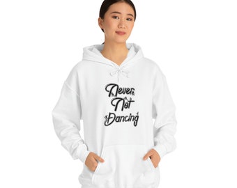 Never Not Dancing - Unisex Heavy Blend Hooded Sweatshirt