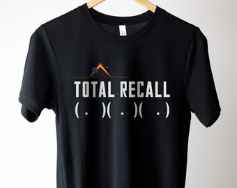 Total Recall Movie Quote Shirt, Funny Sci-Fi Gift