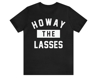Howay The Lasses T-Shirt | Geordie Girl, NUFC Fan Tee