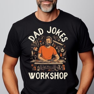 Dad Jokes Workshop Shirt,Gift for Dad,Best Dad shirt,New Dad Shirt,Dad Shirt,Daddy Shirt,Father&#39;s Day Shirt