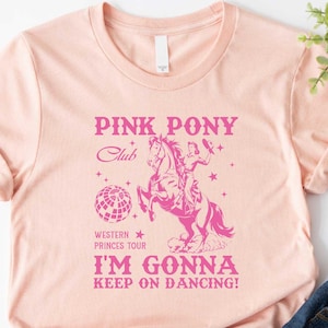 Pink Pony Club T-Shirt, I'm Gonna Keep On Dancing Shirt, Lesbian Pride Shirt, Cowgirl Shirt, Western Princess Tour Tee, LGBTQ Concert Shirt