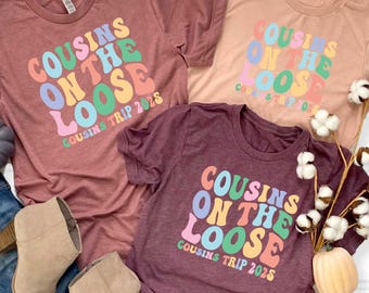 Cousins On The Loose Shirts, Family Shirt, Cousin Vacation Matching Shirt, Cousins Trip Shirt, Cousins Vacay Shirt, Cousin Crew Shirt
