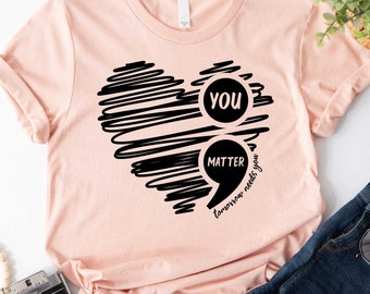 You Matter Tomorrow Needs You Shirt, Mental Health Awareness Shirt, Self Care Shirt, Gift for Her, Mental Health Shirt, Psychologist Shirt