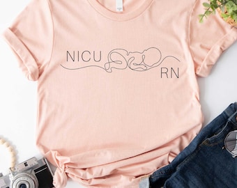 NICU RN Nurse Shirt, Neonatal ICU Nurse Practitioner Shirt, Neonatologist Gift, Nicu Nursing Student Graduation Gift, Baby Nurse Gift