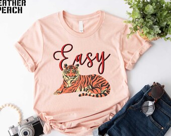 Easy Tiger Shirt, Tiger Shirt, Animal Lover Shirt, Birthday Gifts, Tiger Lover Gift, Football Mom Shirt, Tigers Shirt, gift for Her