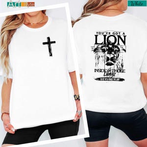 You&#39;ve Got A Lion Inside Of Those Lungs T-Shirt, Christian Shirt, Religious Tee, Bible Verse, Christian Gifts, Faith Apparel, Gift for Her