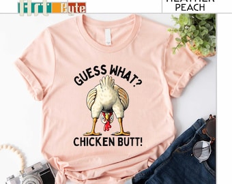 Guess What Chicken Butt Shirt, Guess What Sweatshirt, Chicken Butt Shirt, Gift for Him, Gift for Men, Animal Lover Shirt, Chicken Sweatshirt