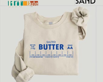 Salted Butter Sweatshirt, Gift for Her, Baking Shirt, Butter Sweatshirt, Baking Shirt, Baker Gift Shirt, Gift For Mom, Salted Butter Shirt