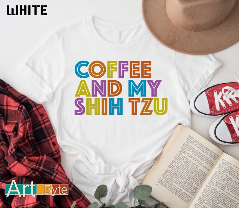 a t - shirt that says coffee and my shih tzu